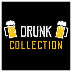 Drunk Collection