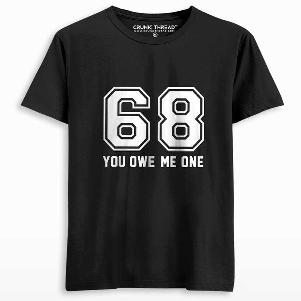 You Owe Me One Men's Printed T-shirt - Crunk Thread