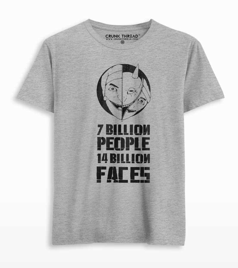 Seven billion people fourteen billion faces T-shirt - Crunk Thread