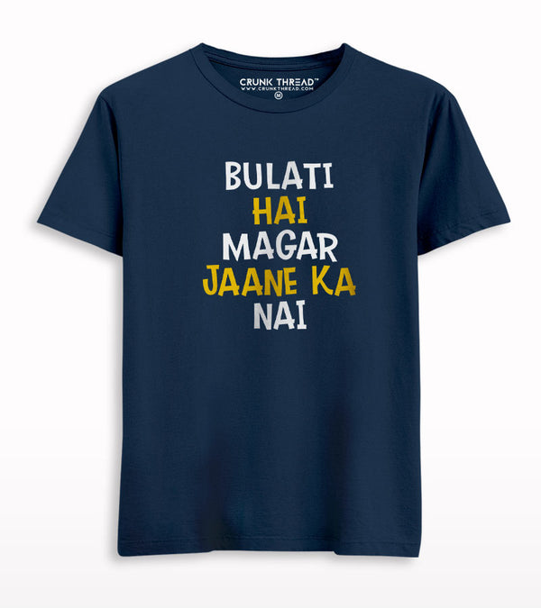 Bulati hai jaane ka nai T-shirt