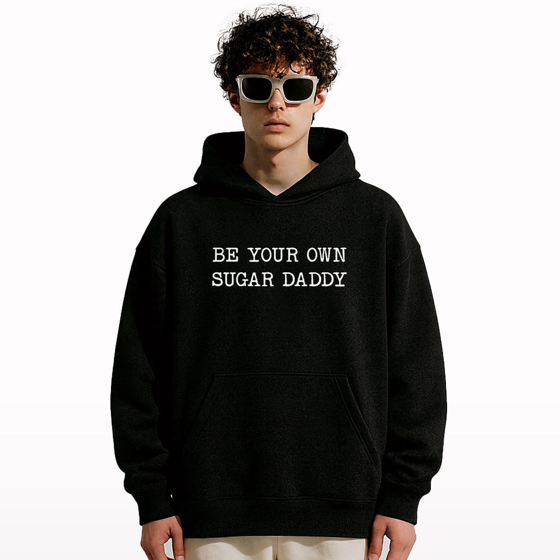 Be-your-own-sugar-daddy-oversized-hoodie-front - Crunk Thread