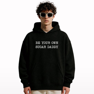 Be-your-own-sugar-daddy-oversized-hoodie-front - Crunk Thread