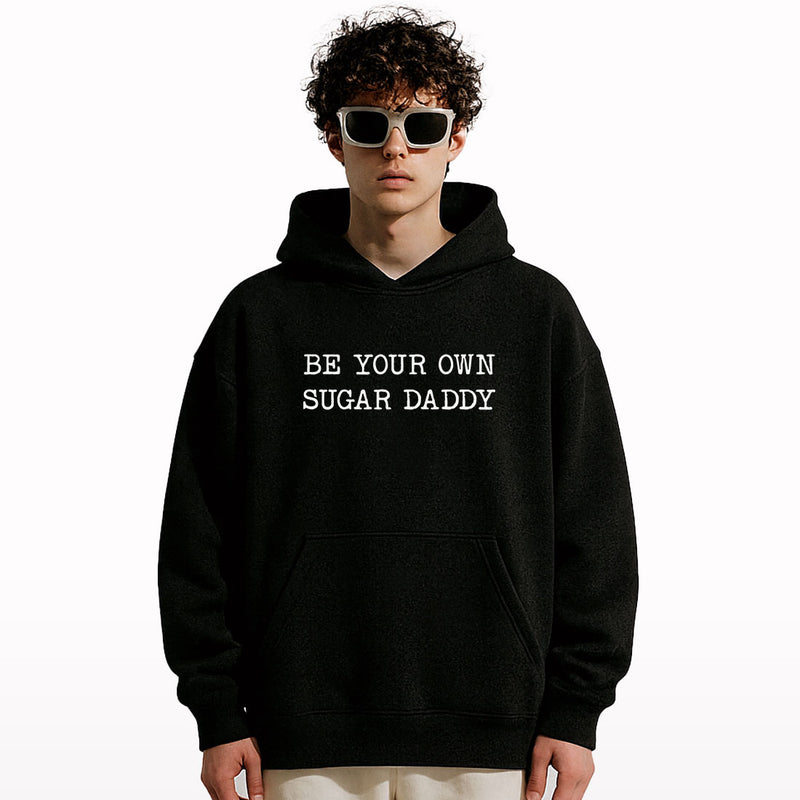 Be Your Own Sugar Daddy Oversized Hoodie