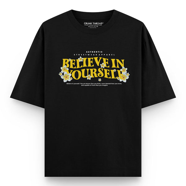 Believe-in-yourself-oversized-t-shirt - Crunk Thread