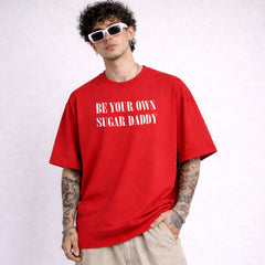 Be Your Own Sugar Daddy Oversized T-shirt