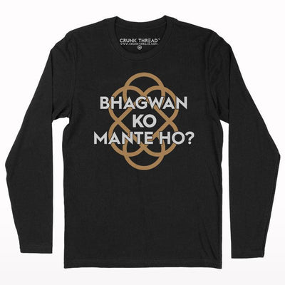 Bhagwan ko mante ho? full sleeve T-shirt - Crunk Thread