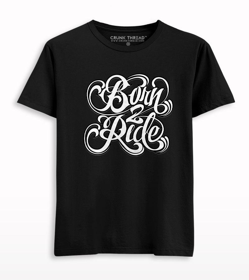 Born To Ride T-shirt - Crunk Thread