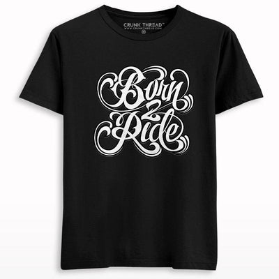 Born To Ride T-shirt - Crunk Thread