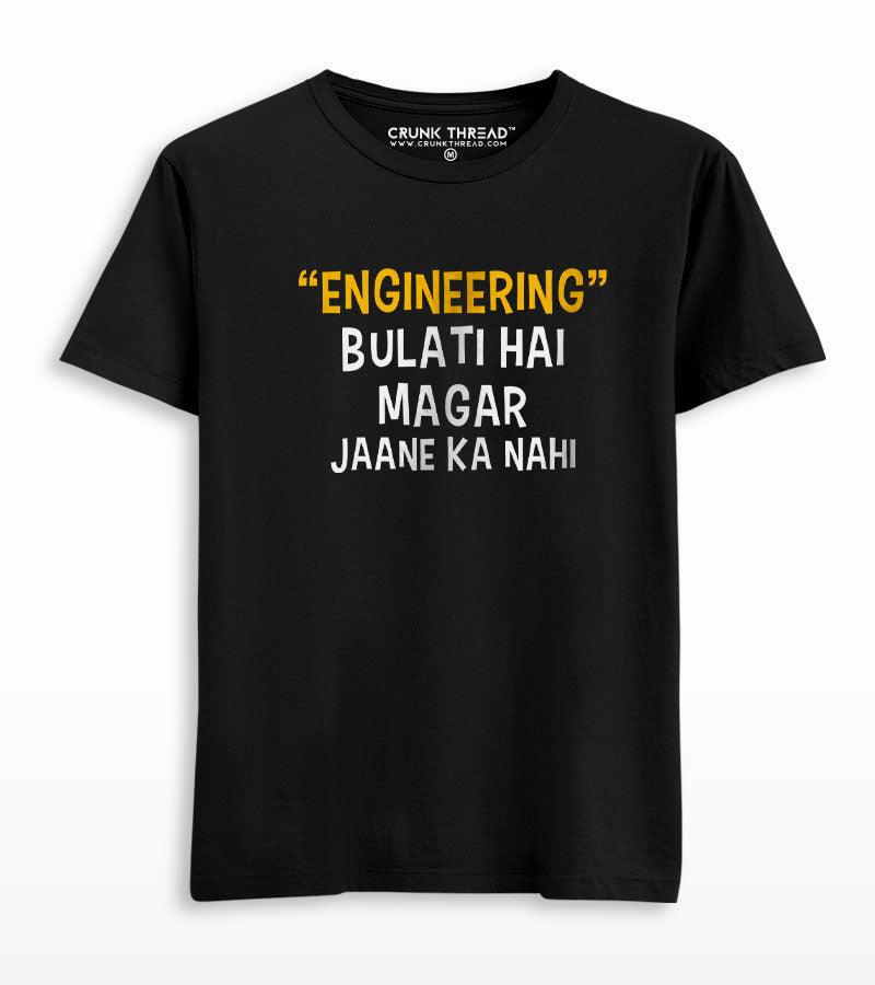 Engineering Bulati Hai Magar Jaane Ka Nahi T-shirt - Crunk Thread