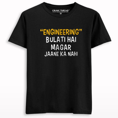 Engineering Bulati Hai Magar Jaane Ka Nahi T-shirt - Crunk Thread