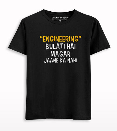 Engineering Bulati Hai Magar Jaane Ka Nahi T-shirt - Crunk Thread