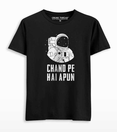 Chand Pe hai Apun T-shirt - Crunk Thread