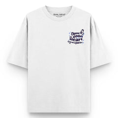 Choose a good heart not a good face Oversized T-shirt
