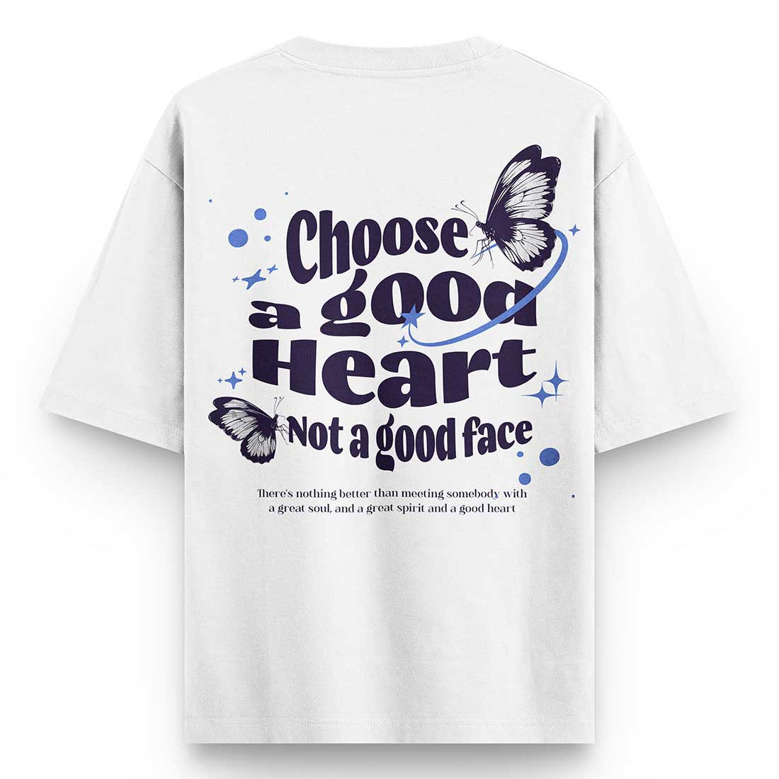 Choose a good heart not a good face Oversized T-shirt