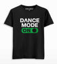 Dance Mode On T-shirt