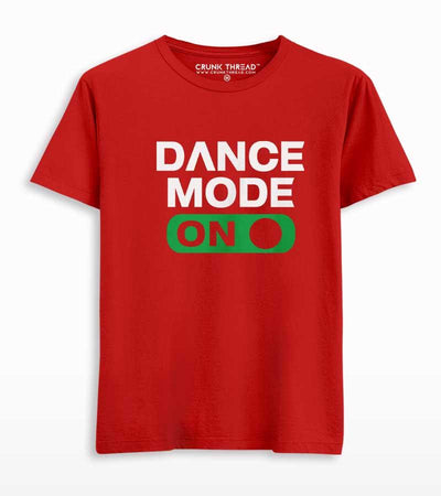 Dance Mode On T-shirt - On Sale - Crunk Thread