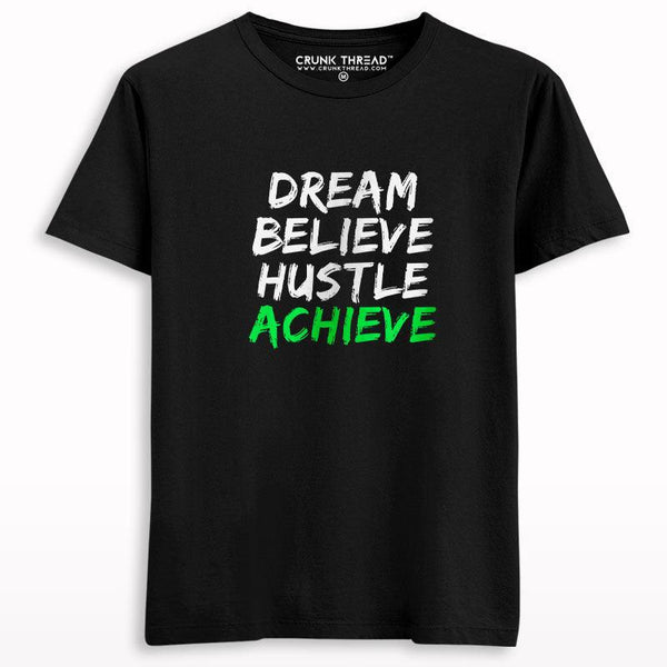 Dream Believe Hustle Achieve T-shirt - Crunk Thread
