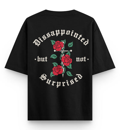 Disappointed but not surprised Oversized T-shirt
