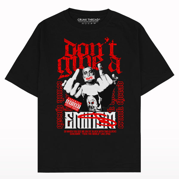Don't Give a Fuck Eminem Oversized T-shirt - Crunk Thread