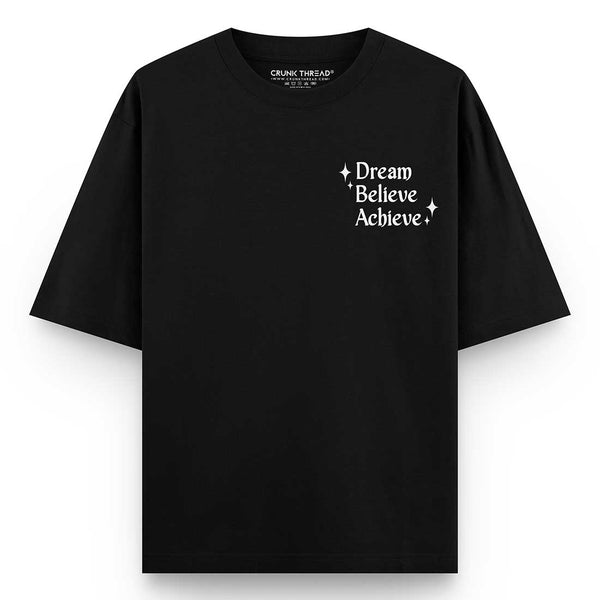 Dream Believe Achieve Oversized T-shirt Front | Crunk Thread