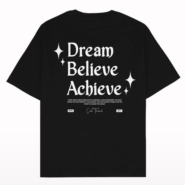 Dream Believe Achieve Oversized T-shirt - Crunk Thread