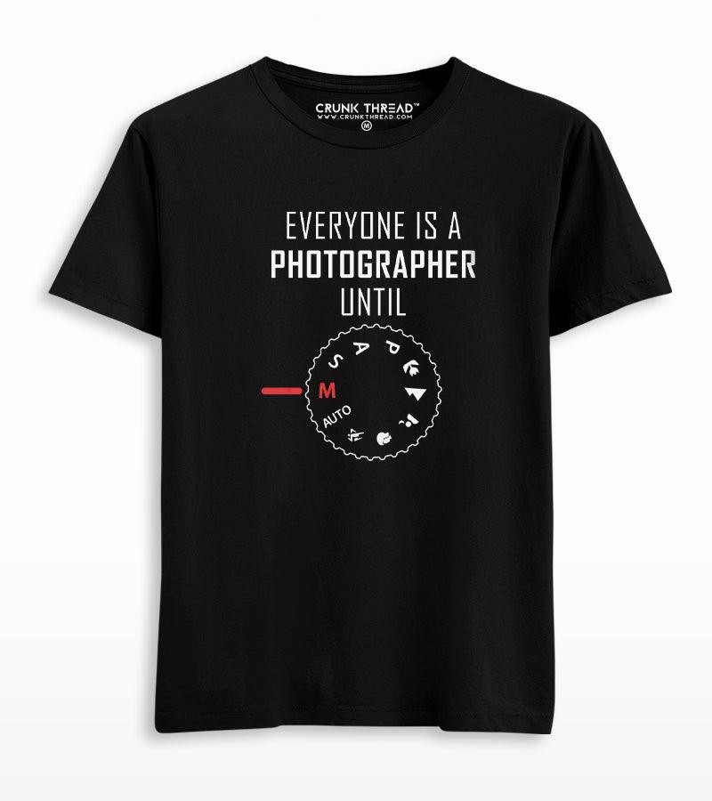 Everyone Is a Photographer Until T-shirt - Crunk Thread