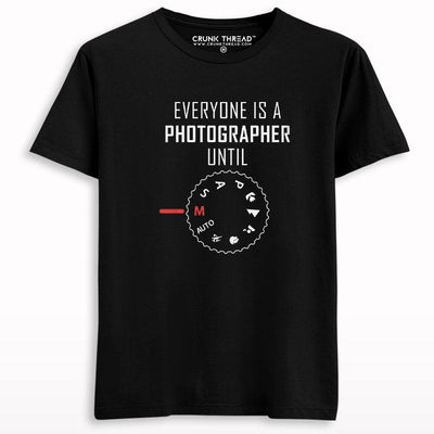 Everyone Is a Photographer Until T-shirt - Crunk Thread