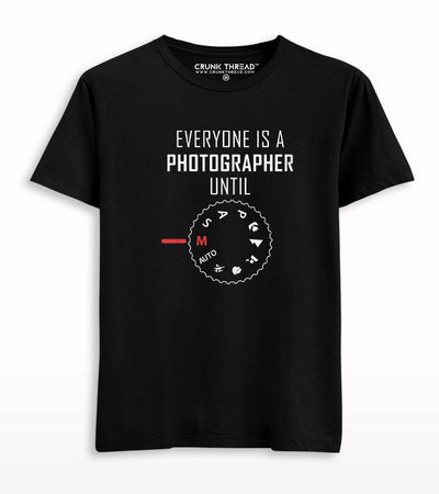 Everyone Is a Photographer Until T-shirt - Crunk Thread