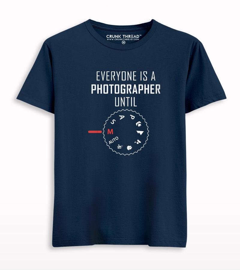 Everyone Is a Photographer Until T-shirt - Crunk Thread