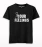 F*ck Your Feelings Printed T-shirt