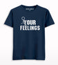 F*ck Your Feelings Printed T-shirt