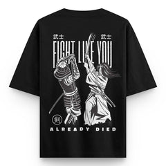 Fight Like You Already Died Oversized T-shirt