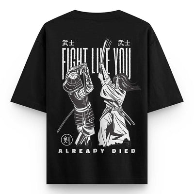 Fight Like You Already Died Oversized T-shirt