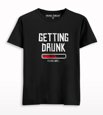 Getting Drunk Please Wait T-shirt - Crunk Thread