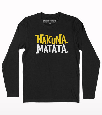 Hakuna matata full sleeve T-shirt - Crunk Thread