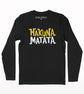 Hakuna matata full sleeve T-shirt