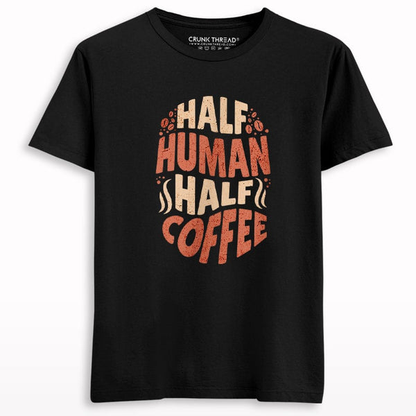 Half human half coffee T-shirt - Crunk Thread