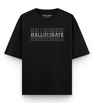 Hallucinate Oversized T-shirt
