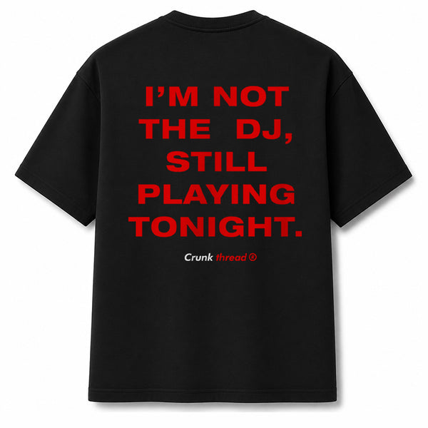 I-AM-NOT-A-DJ-T-SHIRT-BACK - Crunk Thread