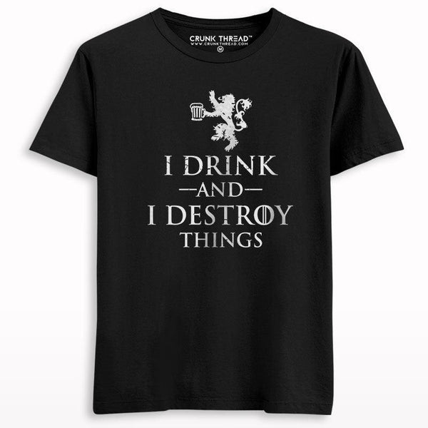 I Drink And I Destroy Things T-shirt - Crunk Thread