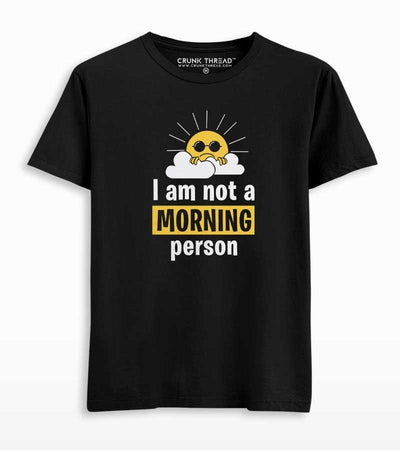 I am not a morning person T-shirt - Crunk Thread