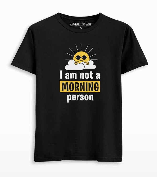 I am not a morning person T-shirt