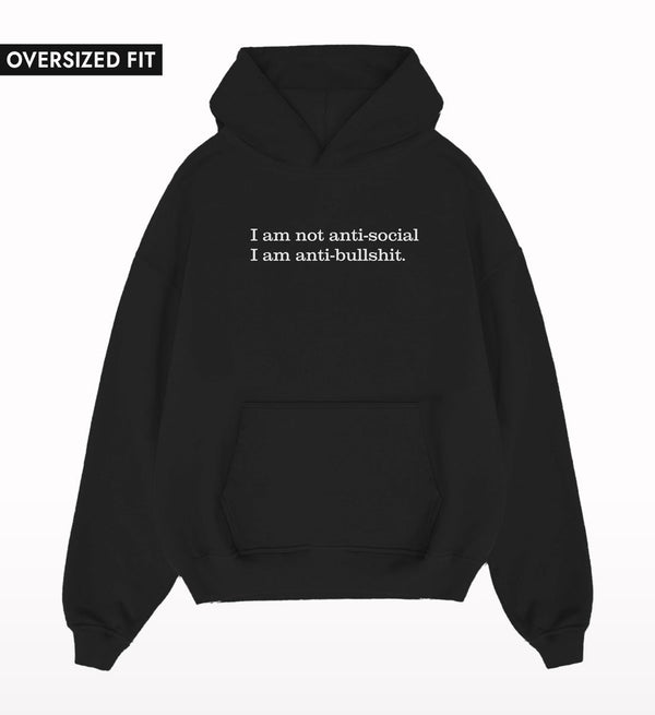 I am not anti-social i am anti-bullshit Oversized Hoodie.