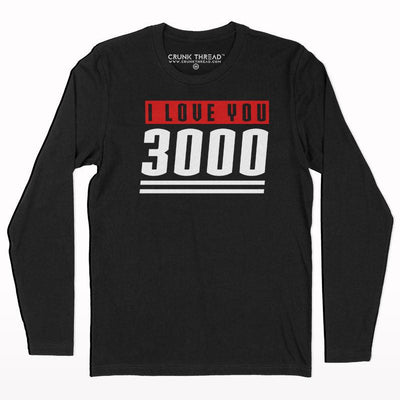 I love you 3000 full sleeve T-shirt - Crunk Thread