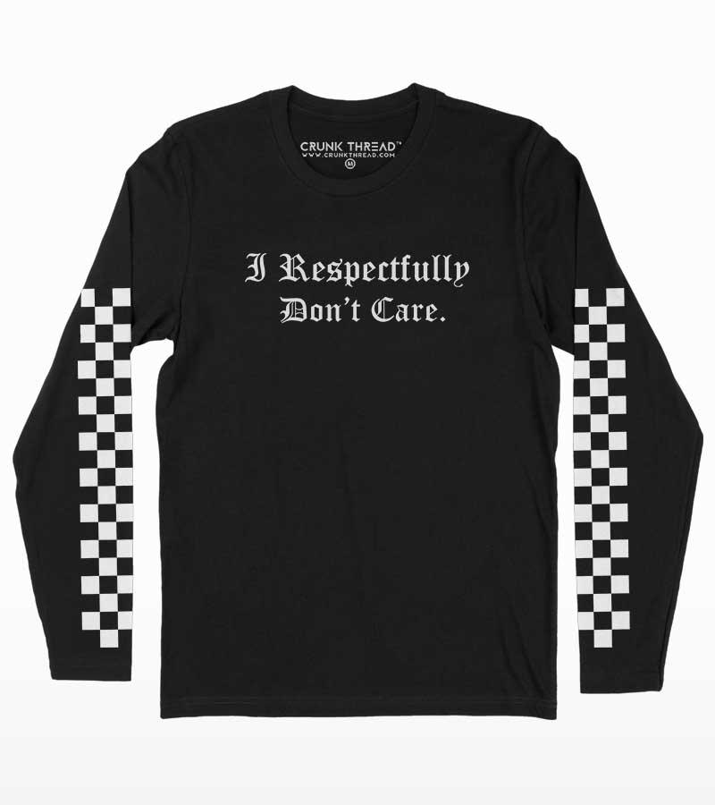 I Respectfully Don't Care Full Sleeve Print T-shirt - Crunk Thread
