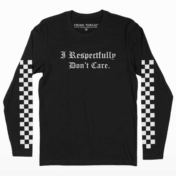 I Respectfully Don't Care Full Sleeve Print T-shirt - Crunk Thread
