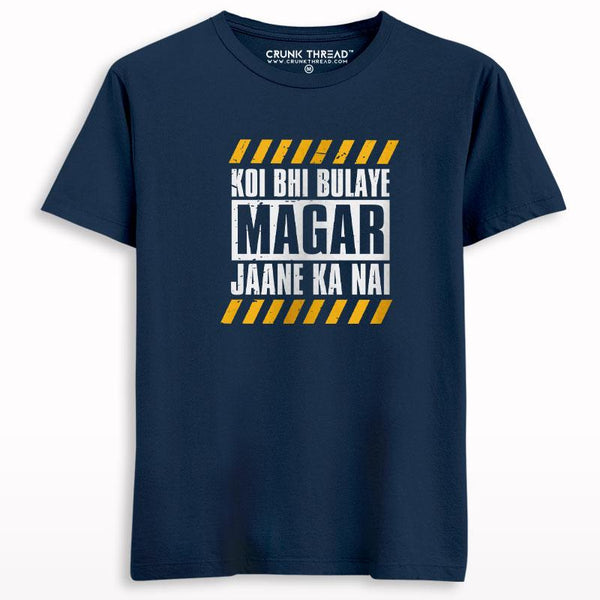 Koi Bhi Bulaye Magar Jaane Ka Nai Quarantine T-shirt - Crunk Thread