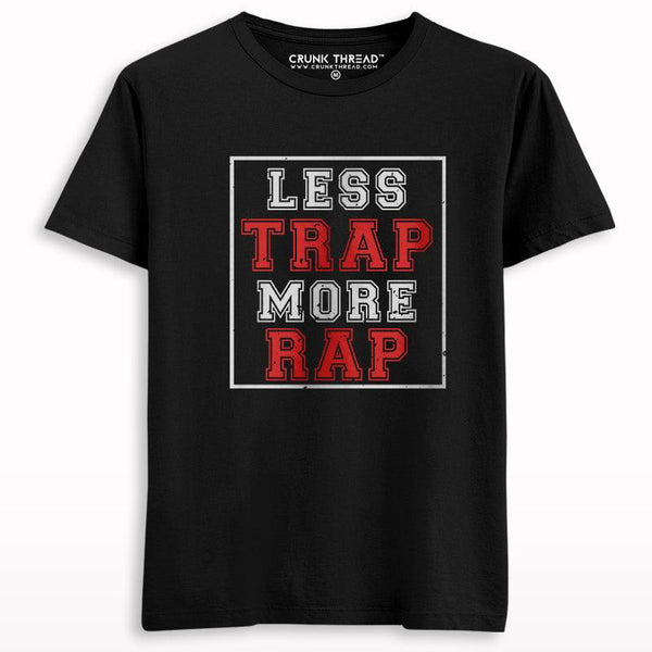 Less Trap More Rap T-shirt - Crunk Thread