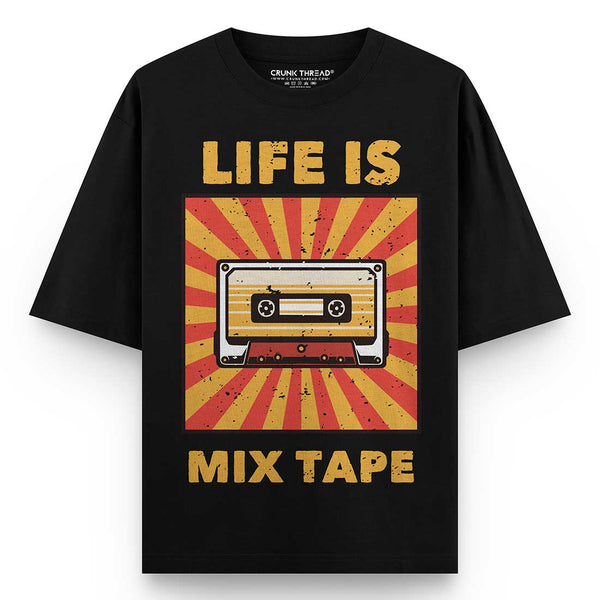 Life-is-a-mixtape-oversized-t-shirt - Crunk Thread