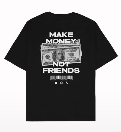 Make Money Not Friends Oversized T-shirt - Crunk Thread
